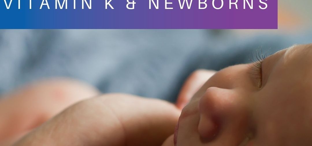 Vitamin K & newborns