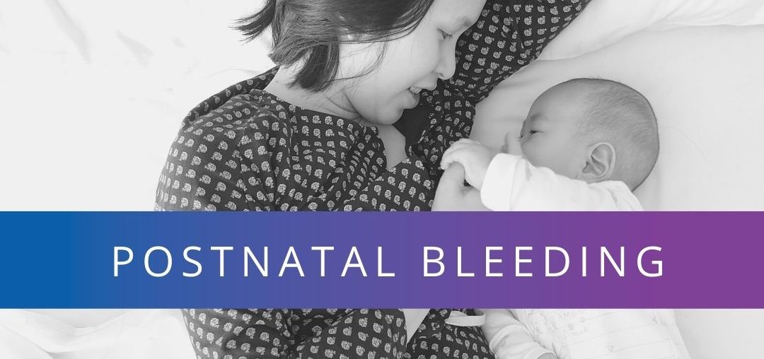 Postnatal bleeding