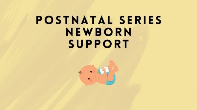 Newborn support - postnatal series